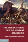 Fiona David, David Fiona, Anne T. Gallagher, Anne T. David Gallagher, Gallagher Anne T. - International Law of Migrant Smuggling