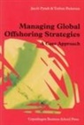 Torben Pedersen, Jacob Pyndt, Jacob Pedersen Pyndt - Managing Global Offshoring Strategies