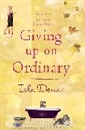 Isla Dewar, Dewar Isla - Giving Up On Ordinary