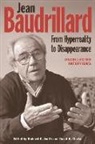 Richard G Smith, Richard G. Smith, Richard G. Clarke Smith, SMITH RICHARD G, Smith Richard G CL, David B. Clarke... - Jean Baudrillard: From Hyperreality to Disappearance