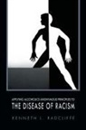 Kenneth L Radcliffe, Kenneth L. Radcliffe - Applying Alcoholics Anonymous Principles to the Disease of Racism