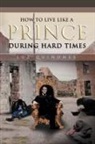 Luz Qui Ones, Luz Quiñones - How to Live Like a Prince During Hard Times
