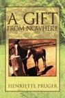 Henriette Pruger - Gift From Nowhere