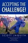 Scott Jaquith - Accepting the Challenge!