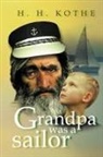H H Kothe, H. H. Kothe - Grandpa Was a Sailor