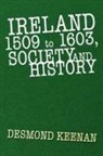 Desmond Keenan - Ireland 1509 to 1603, Society and History