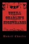 Unkill Charlie - Unkill Charlie''s Nightmares
