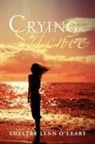 &amp;apos, Shelley Lynn leary, O&amp;apos, Shelley Lynn O'Leary, Shelley Lynn O''leary - Crying in Silence
