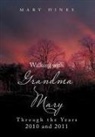 Mary Hines - Walking With Grandma Mary Through the Years 2010 and 2011