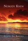 Sunni Jo Brown - Nobody Knew