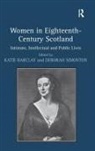 Katie Simonton Barclay, Deborah Simonton, Katie Barclay, Barclay Katie - Women in Eighteenth-Century Scotland