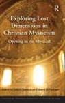 Louise Nelstrop, Louise Podmore Nelstrop, Simon D. Podmore, Louise Nelstrop, Nelstrop Louise, Simon D. Podmore... - Exploring Lost Dimensions in Christian Mysticism