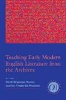 Heidi Brayman (EDT)/ Moulton Hackel, Heidi Brayman Hackel, Heidi Brayman-Hackel, Heidi Brayman Hackel, Ian Moulton, Ian Frederick Moulton - Teaching Early Modern English Literature from the Archives