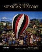 Susan M. Deeds, Michael C. Meyer, Michael/ Sherman Meyer, William L. Sherman - The Course of Mexican History