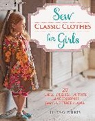 Lindsay Wilkes - Sew Classic Clothes for Girls