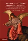 Meredith Gill, Meredith J Gill, Meredith J. Gill, Meredith J. (University of Maryland Gill, Gill Meredith J. - Angels and the Order of Heaven in Medieval and Renaissance Italy