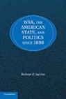 Robert P. Saldin, Robert P. (University of Montana) Saldin, Saldin Robert P. - War, the American State, and Politics Since 1898