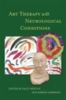 Jackie Ashley, Edited by Weston, Marian Liebmann, M, Sally Weston, Sally Liebmann Weston... - Art Therapy with Neurological Conditions