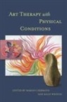 By Libemann Edited, Marian Liebmann, Marian Weston Liebmann, Trevor Thompson, Sally Weston, Marian Liebmann... - Art Therapy with Physical Conditions