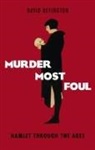 David Bevington, David (Phyllis Fay Horton Professor in Bevington, David (Phyllis Fay Horton Professor in the Humanities Emeritus Bevington, Bevington David - Murder Most Foul