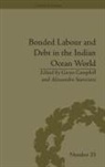 Gwen (EDT)/ Stanziani Campbell, Gwyn Campbell, Campbell Gwyn, Gwyn Campbell, Campbell Gwyn, Alessandro Stanziani... - Bonded Labour and Debt in the Indian Ocean World