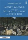 Dr. Therese Dolan, Therese Dolan - Manet, Wagner, and the Musical Culture of Their Time