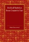 Major Greenwood - Medical Statistics From Graunt to Farr