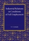 H. S. Kirkaldy - Industrial Relations in Conditions of Full Employment