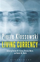 Pierre Klossowski, Klossowski Pierre, Vernon W. Cisney, Cisney Vernon W., Dr Nicolae Morar, Nicolae Morar... - Living Currency