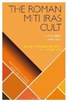 Roger Beck, Roger (University of Toronto Beck, Roger (University of Toronto Canada) Beck, Roger (University of Toronto Mississauga) Beck, Beck Roger, Olympia Panagiotidou... - The Roman Mithras Cult