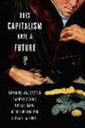 Randall Collins, Georgi Derleugian, Michael Mann, Immanuel Wallerstein, Craig Calhoun, Randall Collins... - Does Capitalism Have a Future?