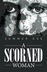 Summer Dee - A Scorned Woman
