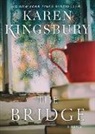 Karen Kingsbury - The Bridge