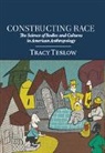 Tracy Teslow, Tracy (University of Cincinnati) Teslow, Teslow Tracy - Constructing Race
