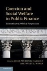 Jorge Winer Martinez-Vazquez, Jorge Martinez-Vazquez, Martinez-Vazquez Jorge, Stanley L. Winer - Coercion and Social Welfare in Public Finance