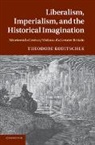 Theodore Koditschek, Theodore (University of Missouri Koditschek, Koditschek Theodore - Liberalism, Imperialism, and the Historical Imagination