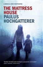 Paulus Hochgatterer - The Mattress House