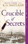 S G MacLean, S. G. Maclean, S.G. MacLean, Shona Maclean - Crucible of Secrets