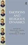 Douglas J. Warne Davies, Professor Douglas J. Warne Davies, Nathaniel A Warne, Nathaniel A. Warne, Warne Nathaniel A., Douglas J Davies... - Emotions and Religious Dynamics
