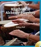 Arthur Hull, Angela Marie - Rhythmical Alchemy Playshop