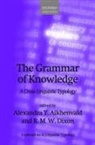 Alexandra Y. Aikhenvald, Alexandra Y. (Distinguished Professor Aikhenvald, Alexandra Y. Dixon Aikhenvald, Alexandra Y Aikhenvald, Alexandra Y. Aikhenvald, R M W Dixon... - Grammar of Knowledge