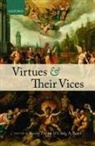 Kevin (Professor of Philosophy Timpe, Kevin Boyd Timpe, Craig A. Boyd, Craig A. (Associate Professor of Philosophy Boyd, Boyd Craig A., Kevin Timpe... - Virtues and Their Vices