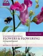 Beverley Glover, Beverley (Professor of Plant Systematics a Glover, Beverley (Professor of Plant Systematics and Evolution Glover, Glover Beverley - Understanding Flowers and Flowering Second Edition