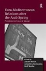 Jakob Horst, Horst Jakob, Annette Junemann, Prof Dr Annette Junemann, Annette Jünemann, Delf Rothe... - Euro-Mediterranean Relations After the Arab Spring