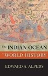 Alpers, Edward A. Alpers - The Indian Ocean in World History