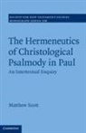 Matthew Scott, Matthew (University of Otago Scott, Matthew Anthony Scott - Hermeneutics of Christological Psalmody in Paul