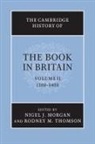Nigel J. (University of Cambridge) Thomson Morgan, Nigel J. Thomson Morgan, Nigel J Morgan &amp; Rodney M Thomson, Nigel Morgan, Nigel J. Morgan, Nigel J. (University of Cambridge) Morgan... - Cambridge History of the Book in Britain: Volume 2, 1100-1400