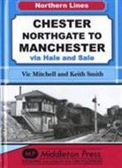 Vic Mitchell, Vic Smith Mitchell, Keith Smith, Prof. Keith Smith - Chester Northgate to Manchester