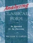 William E. Caplin, William E. (James Mcgill Professor of Musi Caplin - Analyzing Classical Form