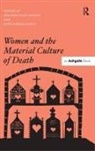 Dr. Maureen Daly Tobin Goggin, Maureen Daly Goggin, Maureen Daly Tobin Goggin, Fowkes Tobin Beth, Dr. Maureen Daly Goggin, Maureen Daly Goggin... - Women and the Material Culture of Death